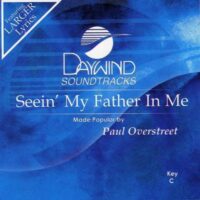Seein' My Father in Me by Paul Overstreet (121598)
