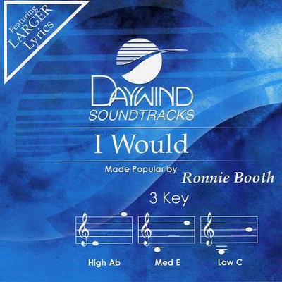 I Would by Ronnie Booth (121612)