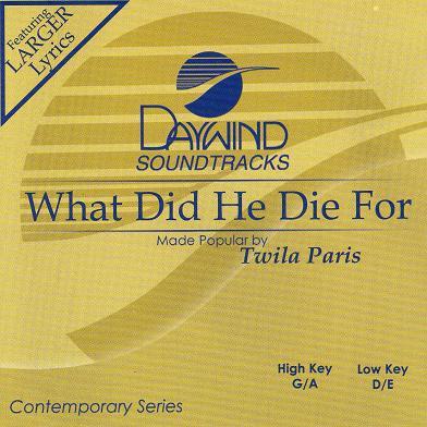 What Did He Die For by Twila Paris (121722)