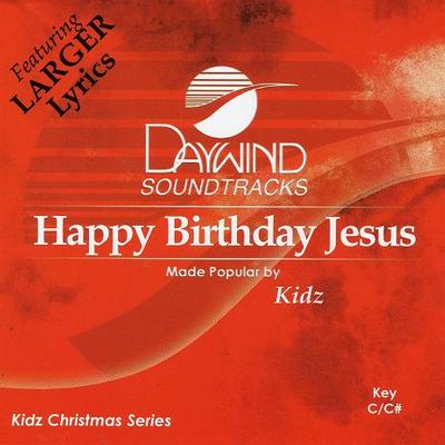 Happy Birthday Jesus by Daywind Kidz (121733)