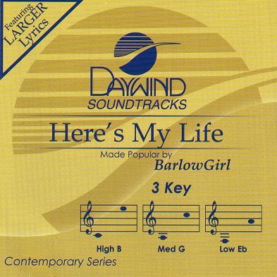 Here's My Life by BarlowGirl (121737)