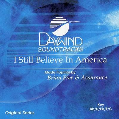I Still Believe in America by Brian Free and Assurance (121738)