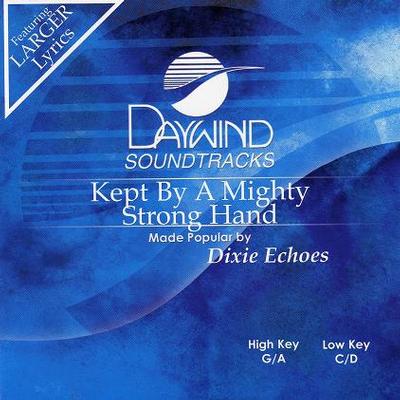 Kept by a Mighty Strong Hand by Dixie Echoes (121769)
