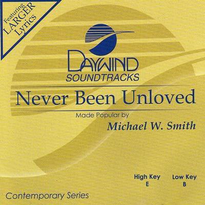 Never Been Unloved by Michael W. Smith (121779)