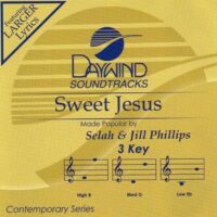 Sweet Jesus by Selah and Jill Phillips (121780)