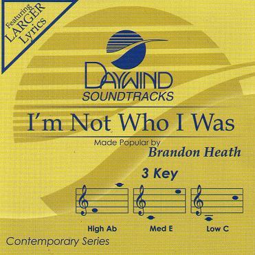 I'm Not Who I Was by Brandon Heath (121834)