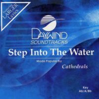 Step into the Water by Cathedrals (121838)