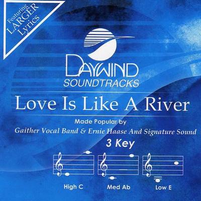 Love Is like a River by Gaither Vocal Band and Ernie Haase (121839)