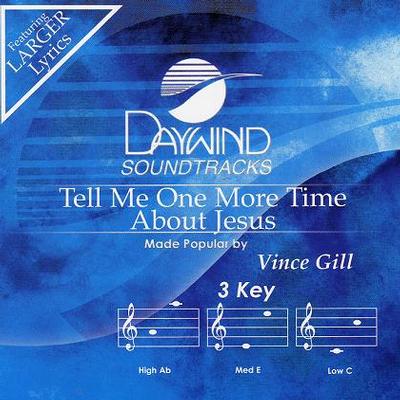 Tell Me One More Time About Jesus by Vince Gill (121840)