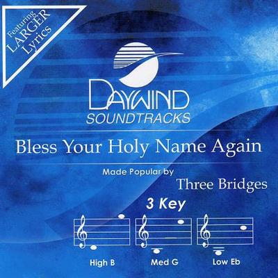 Bless Your Holy Name Again by Three Bridges (121843)