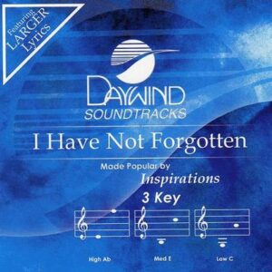 I Have Not Forgotten by The Inspirations (121847)