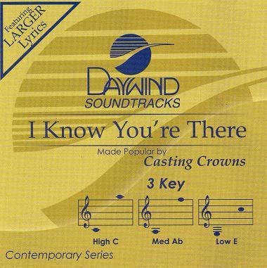 I Know You're There by Casting Crowns (121879)