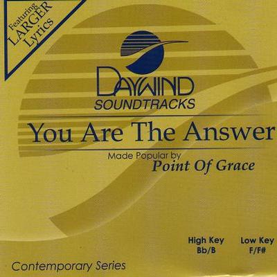 You Are the Answer by Point of Grace (121889)