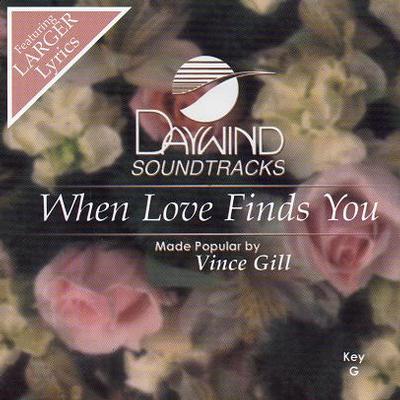 When Love Finds You by Vince Gill (121929)