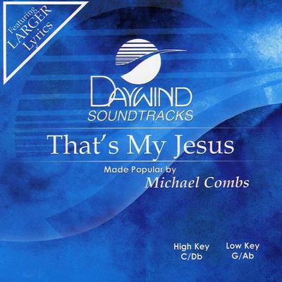 That's My Jesus by Michael Combs (121953)