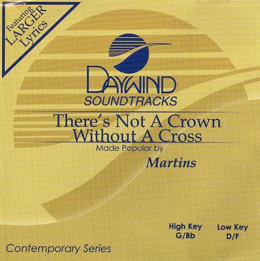 There's Not a Crown Without a Cross by The Martins (121972)