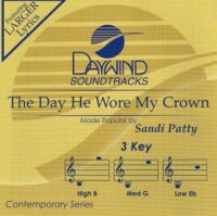 The Day He Wore My Crown by Sandi Patty (121973)