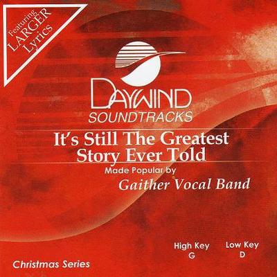 It's Still the Greatest Story Ever Told by Gaither Vocal Band (121988)