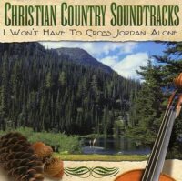 I Won't Have to Cross Jordan Alone by Various Artists (121999)