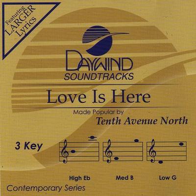 Love Is Here by Tenth Avenue North (122263)