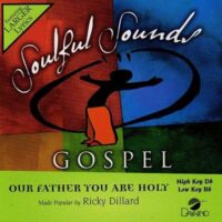 Our Father You Are Holy by Ricky Dillard (122280)