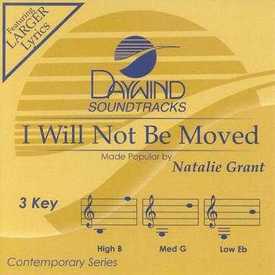 I Will Not Be Moved by Natalie Grant (122287)