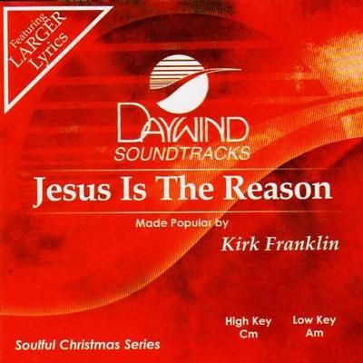 Jesus Is the Reason by Kirk Franklin (122390)