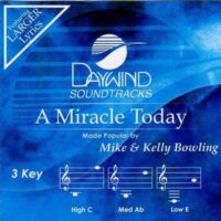 A Miracle Today by Mike and Kelly Bowling (122399)