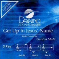 Get up in Jesus' Name by Gordon Mote (122425)