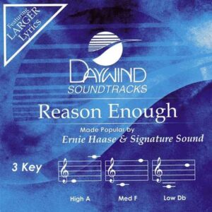 Reason Enough by Ernie Haase and Signature Sound (122462)