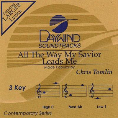 All the Way My Savior Leads Me by Chris Tomlin (122483)