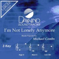 I'm Not Lonely Anymore by Michael Combs (122545)