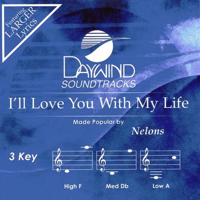 I'll Love You with My Life by The Nelons (122548)