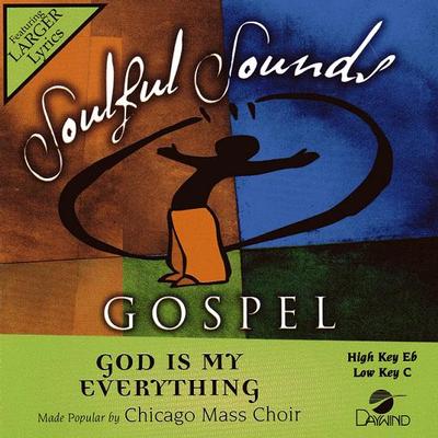 God Is My Everything by Chicago Mass Choir (122550)