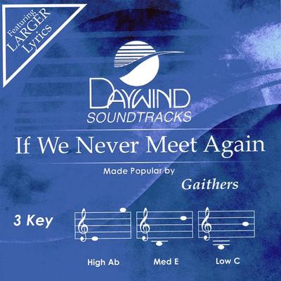 If We Never Meet Again by Gaither Trio (122552)