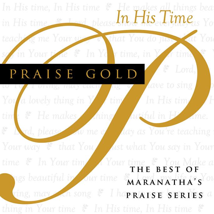 Praise Gold (In His Time)