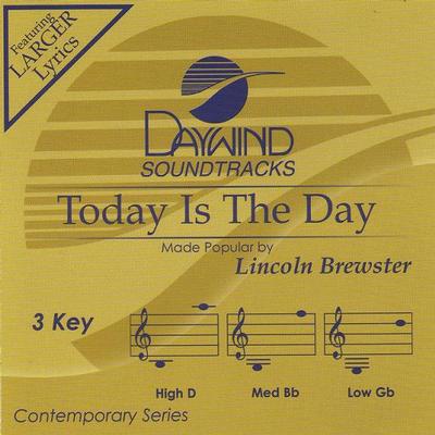 Today Is the Day by Lincoln Brewster (122577)