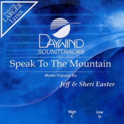 Speak to the Mountain by Jeff and Sheri Easter (123203)