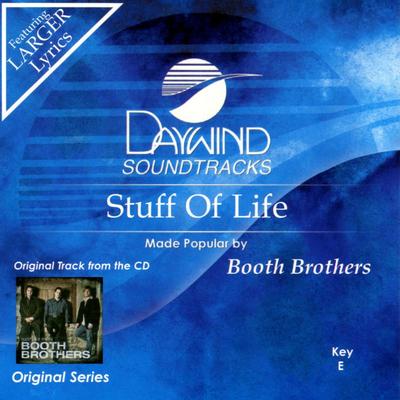 Stuff of Life by The Booth Brothers (123212)