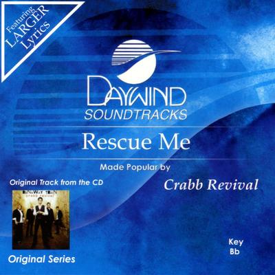 Rescue Me by Crabb Revival (123214)