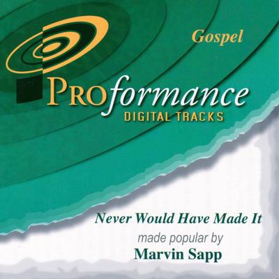 Never Would Have Made It by Marvin Sapp (123314)