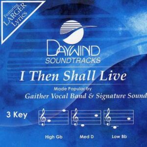 I Then Shall Live by Gaither Vocal Band (123698)