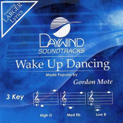 Wake up Dancing by Gordon Mote (123710)