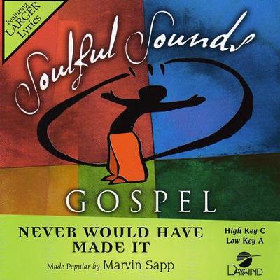 Never Would Have Made It by Marvin Sapp (123829)