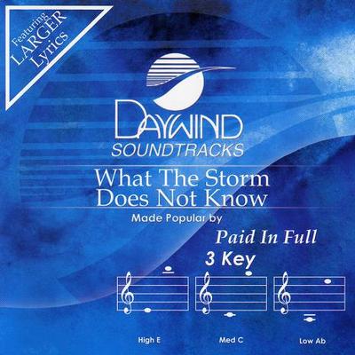 What the Storm Does Not Know by Paid In Full (123875)
