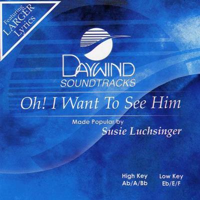 Oh! I Want to See Him by Susie Luchsinger (123884)