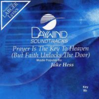 Prayer Is the Key to Heaven (But Faith Unlocks the Door) by Jake Hess (123889)