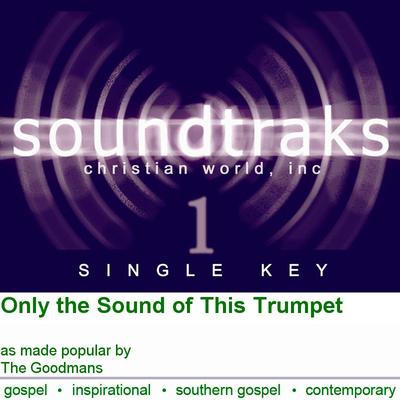 Only the Sound of This Trumpet by The Goodmans (124440)