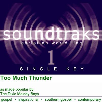 Too Much Thunder by The Dixie Melody Boys (124464)