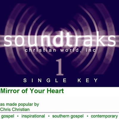 Mirror of Your Heart by Chris Christian (124472)